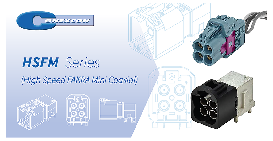 CONEXCON: Nueva Serie HSFM (High Speed FAKRA Mini Coaxial)